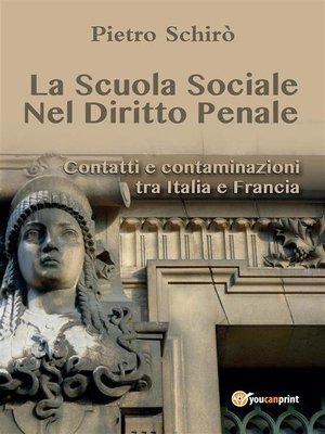cover image of La Scuola Sociale Nel Diritto Penale. Contatti e contaminazioni tra Italia e Francia